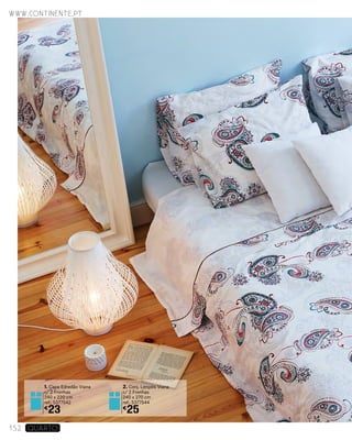 1. Capa Edredão Viana
c/ 2 Fronhas
240 x 220 cm
ref.: 5377542
€
23
2. Conj. Lençóis Viana
c/ 2 Fronhas
240 x 270 cm
ref.: 5377544
€
25
www.continente.pt
152 Quarto
 