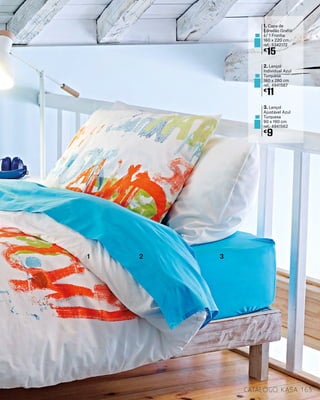 1. Capa de
Edredão Grafiti
c/ 1 Fronha
160 x 220 cm
ref.: 5342172
€
15
2. Lençol
Individual Azul
Turquesa
160 x 280 cm
ref.: 4941567
€
11
3. Lençol
Ajustável Azul
Turquesa
90 x 190 cm
ref.: 4941562
€
9
catálogo Kasa 163
1 2 3
 