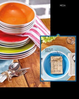 17catálogo Kasa
PRATO SOPA BICOLOR
Ref.: 5365779
Kasa dá mais cor à sua vida
Reforce a sua DDA (Dose Diária
de Alegria) com as cores que
‘serve’ à mesa, brinque com os
contrastes e faça todas as
refeições na melhor companhia!
SERVIÇOS
Avulso
COLORIDOS
€
2,20
Detalhes que
fazem toda a
diferença
MESA
 