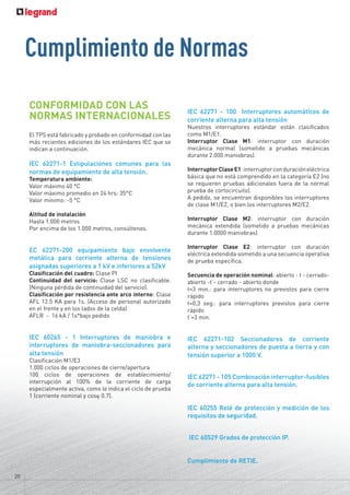 Cumplimiento de Normas
CONFORMIDAD CON LAS
NORMAS INTERNACIONALES
El TPS está fabricado y probado en conformidad con las
más recientes ediciones de los estándares IEC que se
indican a continuación.
IEC 62271-1 Estipulaciones comunes para las
normas de equipamiento de alta tensión.
Temperatura ambiente:
Valor máximo 40 ºC
Valor máximo promedio en 24 hrs: 35°C
Valor mínimo: -5 °C
Altitud de instalación
Hasta 1.000 metros
Por encima de los 1.000 metros, consúltenos.
EC 62271-200 equipamiento bajo envolvente
metálica para corriente alterna de tensiones
asignadas superiores a 1 kV e inferiores a 52kV
Clasificación del cuadro: Clase PI
Continuidad del servicio: Clase LSC no clasificable.
(Ninguna pérdida de continuidad del servicio).
Clasificación por resistencia ante arco interno: Clase
AFL 12.5 KA para 1s. (Acceso de personal autorizado
en el frente y en los lados de la celda)
AFLR - 16 kA / 1s*bajo pedido
IEC 60265 - 1 Interruptores de maniobra e
interruptores de maniobra-seccionadores para
alta tensión
Clasificación M1/E3
1.000 ciclos de operaciones de cierre/apertura
100 ciclos de operaciones de establecimiento/
interrupción al 100% de la corriente de carga
especialmente activa, como lo indica el ciclo de prueba
1 (corriente nominal y cosj 0.7).
IEC 62271 - 100 Interruptores automáticos de
corriente alterna para alta tensión
Nuestros interruptores estándar están clasificados
como M1/E1.
Interruptor Clase M1: interruptor con duración
mecánica normal (sometido a pruebas mecánicas
durante 2.000 maniobras).
InterruptorClaseE1:interruptorconduracióneléctrica
básica que no está comprendido en la categoría E2 (no
se requieren pruebas adicionales fuera de la normal
prueba de cortocircuito).
A pedido, se encuentran disponibles los interruptores
de clase M1/E2, o bien los interruptores M2/E2.
Interruptor Clase M2: interruptor con duración
mecánica extendida (sometido a pruebas mecánicas
durante 1.0000 maniobras).
Interruptor Clase E2: interruptor con duración
eléctrica extendida sometido a una secuencia operativa
de prueba específica.
Secuencia de operación nominal: abierto - t - cerrado-
abierto -t’- cerrado - abierto donde
t=3 min.: para interruptores no previstos para cierre
rápido
t=0,3 seg.: para interruptores previstos para cierre
rápido
t’=3 min.
IEC 62271-102 Seccionadores de corriente
alterna y seccionadores de puesta a tierra y con
tensión superior a 1000 V.
IEC 62271 - 105 Combinación interruptor-fusibles
de corriente alterna para alta tensión.
IEC 60255 Relé de protección y medición de los
requisitos de seguridad.
IEC 60529 Grados de protección IP.
Cumplimiento de RETIE.
20
 