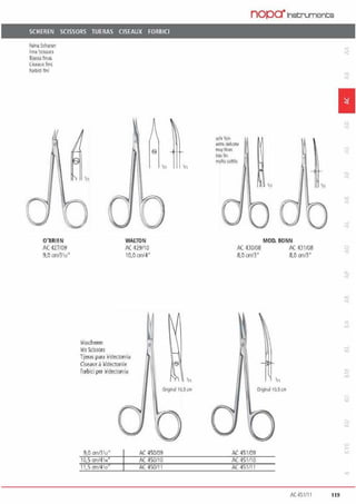 SCHEREN SClSSORS TUERAS ClSEAUX FORB1C1
feine Scheffin
1HIe~CIS..«llS
lijeras tinilS
( 1seaux fins
Fcrbici ffni
O'BRIEN
/( 427/09
9,0 r.m/31n"
WALTON
/C 429/10
10,0 011/4"
lrisscheren
Iris Scissors
Tijeras para iridectornia
Ciseaux!t irldectomie
Fabici per iridiKlomia
9,0 nn/3111"
11,5 m1!4'0"
Orlglnill 10.5cm
0AC 450/09
AC 450110
AC 450/l1
nopa·1nstrumenta
1<IY fein
•'1ra d>llcal<
m1111t1n.as
1res fin
mohosot1l!l'
111
MOD. BONN
AC 430/08 /C 431/08
8,0 01113• 8,0 on/3"
AC 451109
AC 451/10
AC 45111 l
1„
Orlglnol 10,Scm
111
1
AC 45'1/ll 119
 