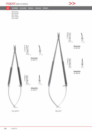 nopcrJnstrument;s
AC SCHEREN SCISSORS TIJERAS CISEAUX FORBICI
Mikroscheren
M1cro Scisso"
Microlijem
Mioo Clseaux
Micro Forbici
•11
14,5 cm/5314
124 AC801/15
T
E
E
".I. Q
T
E
E
".I.
•11
Dissection
AC 801115
Adventitia
AC 803/15
.„
.„
18,0 cm/7"
>>
T
~
".J_ 9
Dissection
AC 801/18
Adventitia
AC 803/18
•11
 