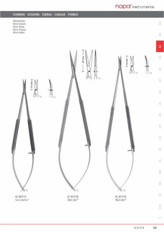 SCHEREN SCISSORS TIJERAS CISEAUX FORBICI
Mikroscheren
Mloo Scisso"
Mloo Tijeras
Mioo Clseaux
Mioo forblci
AC 807114
14,5 cn11si„·
T
E
E
AC 812/18
18,0 cm/7"
l
nop~lnstTuments
T
E
E
...
.I. 9
AC 817118
18,0 cm/7"
1
•11
AC 817/18 125
 