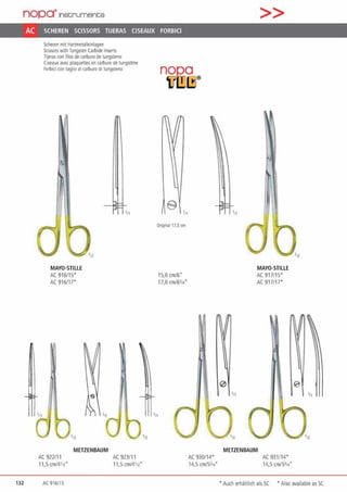 nopcrJnstrument;s
AC SCHEREN SCISSORS TIJERAS CISEAUX FORBICI
132
Scheren mit Harunetalleinlagen
Scissocs wilh Tungsten Cilrbide lnse~
lijeras con fllos de ca1bu10 de rungs1eno
Ciseauxavec plaquettes en ca1btrre de tungstfne
Forblci con taglio al carburo di 1ungs1eno
MAYO·STILLE
AC 916/15'
AC 916117'
AC 922111
11,5 an/4112"
AC 916115
112
METZENBAUM
AC 923/1 1
11,5 cm/4112•
nOQ.O
UWCB®
Original 17,0 cm
15,0 cm/6'
17,0 cm/6l14
AC 930114'
14,5 anf5l""
>>
MAYO·STILLE
AC 917/15'
AC 917/17'
METZENBAUM
AC 931/14'
14,5 cm/5314'
•11
• Auch emählich als SC • Also available as SC
 