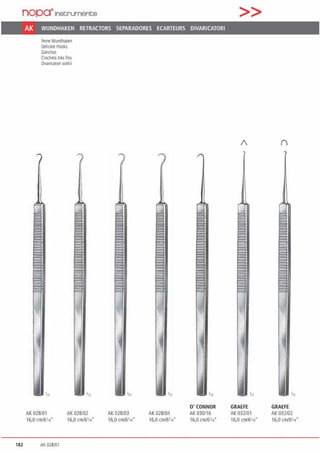 nopctlnst;ruments
AK WUNDHAKEN RETRACTORS SEPARADORES ECARTEURS DIVARICATORI
f-elne Wundhal:en
DelicateHooks
Ganchos
Crochets ues fins
Divaricatori sonili
111
AK 028/01
16,0 cm/6114
182 AK 028101
AK 028/02
16,0 cm/6'"'
111
AK 028/03
16,0 cm/61„"
AK 028/04
16,0 an/6114"
111
O'CONNOR
AK 030/16
16,0 cm/611•
>>
/
GRAEFE
AK 032/01
16,0 cm/611''
1„
GRAEFE
AK 032/02
16,0 cm/6114"
 