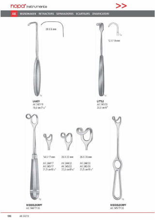 nopa"lnetrumerte >>
AK WUNDHAKEN RETRACTORS SEPARADORES ECARTEURS DIVARICATORI
28X6 mm
LAHEY
AK 247/19
19,0 crnn•n"
MIDDELDORPF
AK 744/17-30
190 AK 242/19
14 X 17mm 20X22 mm
lK 244117 AK244/22
AK 245117 AK 245122
/1,5 onl8'a" n.oon/81„"
26X 30mm
AK 244130
AK 245130
13,5 m/%1"
urne
AK 74.~/20
20,0 crn/8"
12 X14111111
MIDDELDORPF
AK 245/17-30
 