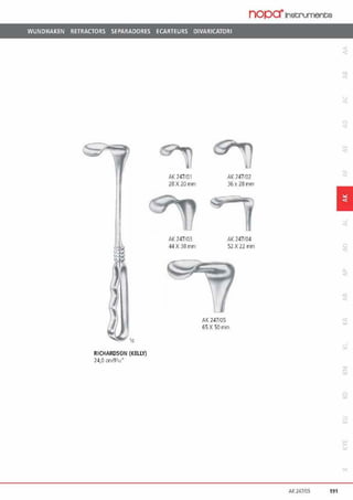 nopa·1nstrumente
WUNDHAKEN RETRACTORS SEPARADORES ECARTEURS DIVARICATORI
In
RICHARDSON (KELLY)
24,0 on/9'11"
Af. 247101
28X 20mm
AK 247103
44 X 38mm
AK i4710i
36x 28mm
AK 7.47/04
52X22 mm
AK 247/05
65 X50 rnm
1
AK 247/05 191
 