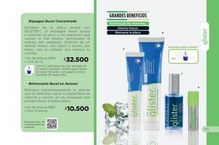 111
SALUDBUCAL
Rinde
hasta
100 usos
por
botella
ENGUAJE BUCAL
GLISTER™
*Estuche Glister $7.400 al comprar el Paquete Glister Cuidado Bucal.
100% Garantía de Satisfacción / Ordena a través de tu Empresario Amway.
BENEFICIOS
•Llévalo a cualquier lugar.
•Material Impermeable.
 