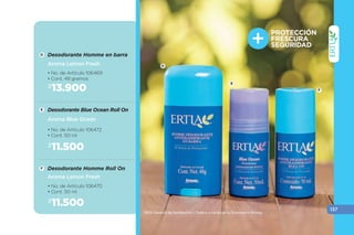 A
B
CUIDADODELCUERPO
Desodorantes Masculinos
Con toques frescos y masculi-
nos como el vetiver y menta.
• No. de Artículo 254139
• Cont. 50 ml.
• No. de Artículo 254037
• Cont. 50 g.
Desodorante en roll-on para Hombre
Desodorante en barra para Hombre
Aroma Cool
Aroma Cool
A
B
SIÉNTETE CON CONFIANZA Y
SIN PREOCUPACIONES
• PROTECCIÓN
• FRESCURA
• SEGURIDAD
•133
14.000$
16.500$
 