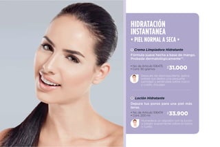 Paquetes desarrollados para una piel
hermosa y protegida.
PAQUETES
LANATURALEZA
YLABELLEZA
PENSANDOENTI
Exclusivamente de
 