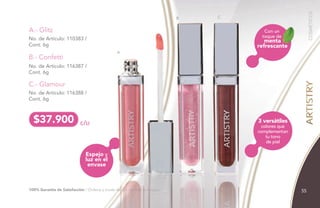 55
No. de Artículo: 110383 /
Cont. 6g
No. de Artículo: 116387 /
Cont. 6g
No. de Artículo: 116388 /
Cont. 6g
A.- Glitz
B.- Confetti
C.- Glamour
menta
refrescante
Con un
toque de
3 versátiles
colores que
complementan
tu tono
de piel
Espejo y
luz en el
envase
$37.900 c/u
COSMÉTICOS
100% Garantía de Satisfacción / Ordena a través de tu Empresario Amway.
A
B C
 