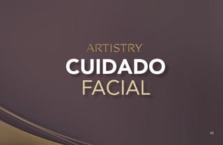 CUIDADO
FACIAL
43
 