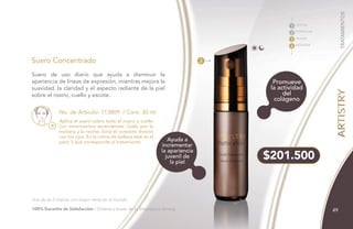 49
Aplica el suero sobre todo el rostro y cuello
con movimientos ascendentes. Úsalo por la
mañana y la noche. Evita el contacto directo
con los ojos. En la rutina de belleza este es el
paso 3 que corresponde al tratamiento.
Suero Concentrado
No. de Artículo: 113809 / Cont. 30 ml
Suero de uso diario que ayuda a disminuir la
apariencia de líneas de expresión, mientras mejora la
suavidad, la claridad y el aspecto radiante de la piel
sobre el rostro, cuello y escote.
LIMPIAR
TONIFICAR
HIDRATAR
TRATAR
1
2
3
4
$201.500
TRATAMIENTOS
Ayuda a
incrementar
la apariencia
juvenil de
la piel
Promueve
la actividad
del
colágeno
Una de las 5 marcas con mayor venta en el mundo.
100% Garantía de Satisfacción / Ordena a través de tu Empresario Amway.
3
 