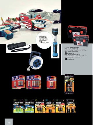 48 
CAJA DE HERRAMIENTAS 
Nº 33. Medidas 480x258x255 mm. 
Contiene 1 bandeja + 1 estuche. Material PP. Caja 
negra, bandeja y estuche rojos. 
17,85 € Ref. 35.451 
Nº 35. Medidas 580x285x290 mm. 
Contiene 2 bandejas y 1 estuche. Material PP. Color 
caja negro, bandeja y estuche rojos. U. 
25,95 € Ref. 35.452 
LINTERNA LED WATERPROOF 
HERTER 
Luz blanca de gran intensidad 3W. 
Alcance iluminación hasta 120 m. 
Cuerpo de aluminio. Waterproof. 
Alimentación: 3 pilas 1,5V tipo AAA. 
Tamaño: Ø34x107 mm. 
15,95 € Ref. 35.425 
CARGADOR CEF 14 
DURACELL 
Cargador + 2 pilas AA de 
1700 mAH. + 2 pilas AAA de 
750 mAH. 
19,99 € Ref. 35.552 
PILA RECARGABLE 
DURACELL 
2 pilas AA 800mAh. 
8,50 € Ref. 35.551 
LÁMPARA DE 
TRABAJO LED 
CON SOPORTE 
MAGNÉTICO 
21,95 € Ref. 35.266 
ENROLLACABLE 
Con termostato. 
DESDE 10,50 € 
2 tomas. 5 m. de 
cable. Ref. 35.454 
4 tomas. 10 m. de 
cable. Ref. 35.455 
4 tomas. 15 m. de 
cable. Ref. 35.456 
PILA ALCALINA 
AA PLUS POWER 
Pack ahorro 6 pilas. 
4,50 € Ref. 35.545 
PILA ALCALINA AAA 
PLUS POWER 
Pack ahorro 6 pilas. 
4,50 € Ref. 35.546 
PILA ALCALINA 
9 V. 
4,50 € Ref. 35.549 
PILA RECARGABLE 
DURACELL 
2 pilas AA. 2400 mAH. 
8,50 € Ref. 35.550 
PILA ALCALINA 
LR14 o LR20. 
Blíster 2 unidades. 
4,50 € Ref. 35.547- 35.548 
8 PILAS ALCALINAS 
LR06 AA. 1,5 V. 
3,25 € 
Ref. 35.97 
8 PILAS ALCALINAS 
LR03 AAA. 1,5 V. 
3,25 € 
Ref. 35.98 
PILA ALCALINA 
6LR61. 9 V. 
2,50 € Ref. 35.99 
 