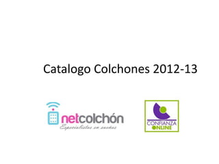 Catalogo Colchones 2012-13
 