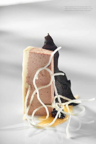 Patés y productos derivados de pato y oca
Duck and goose pates and products
Pasteten und Produkte von Enten und Gänsen   10
Desde 1982                                    * Paté a la pimienta con cristal de patata negra y mora.
Since 1982                                    * Pâté au poivre with black potato and blackberry crystal.
Desdeà seit 1982
                                              * Pfefferpastete mit Vitelotte-Kristall und Brombeere.
 