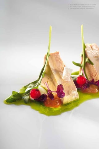 Patés y productos derivados de pato y oca
Duck and goose pates and products
Pasteten und Produkte von Enten und Gänsen   12   * Mi cuit de pato sobre aceite de rúcula con grosellas.
Desde 1982                                        * Duck mi cuit on rocket leaf oil with blackcurrants.
Since 1982                                        * Ente mi cuit auf Rucola-Öl mit Johannisbeeren.
Desdeà seit 1982
 