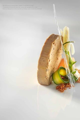 Patés y productos derivados de pato y oca
                                              Duck and goose pates and products
                                              Pasteten und Produkte von Enten und Gänsen        14
                                                 Desde 1982
* Bloc de foie gras con arena de ibérico, salteado con verduritas y su cristal.
* Foie gras terrine dusted with Iberian ham, sautéed 1982
                                                 Since with vegetables and its crystal.
                                                 Desdeà seit 1982
* Block aus Leberpastete mit feinen Körnchen aus Schinken, sautiert mit Gemüsen und Kristall.
 