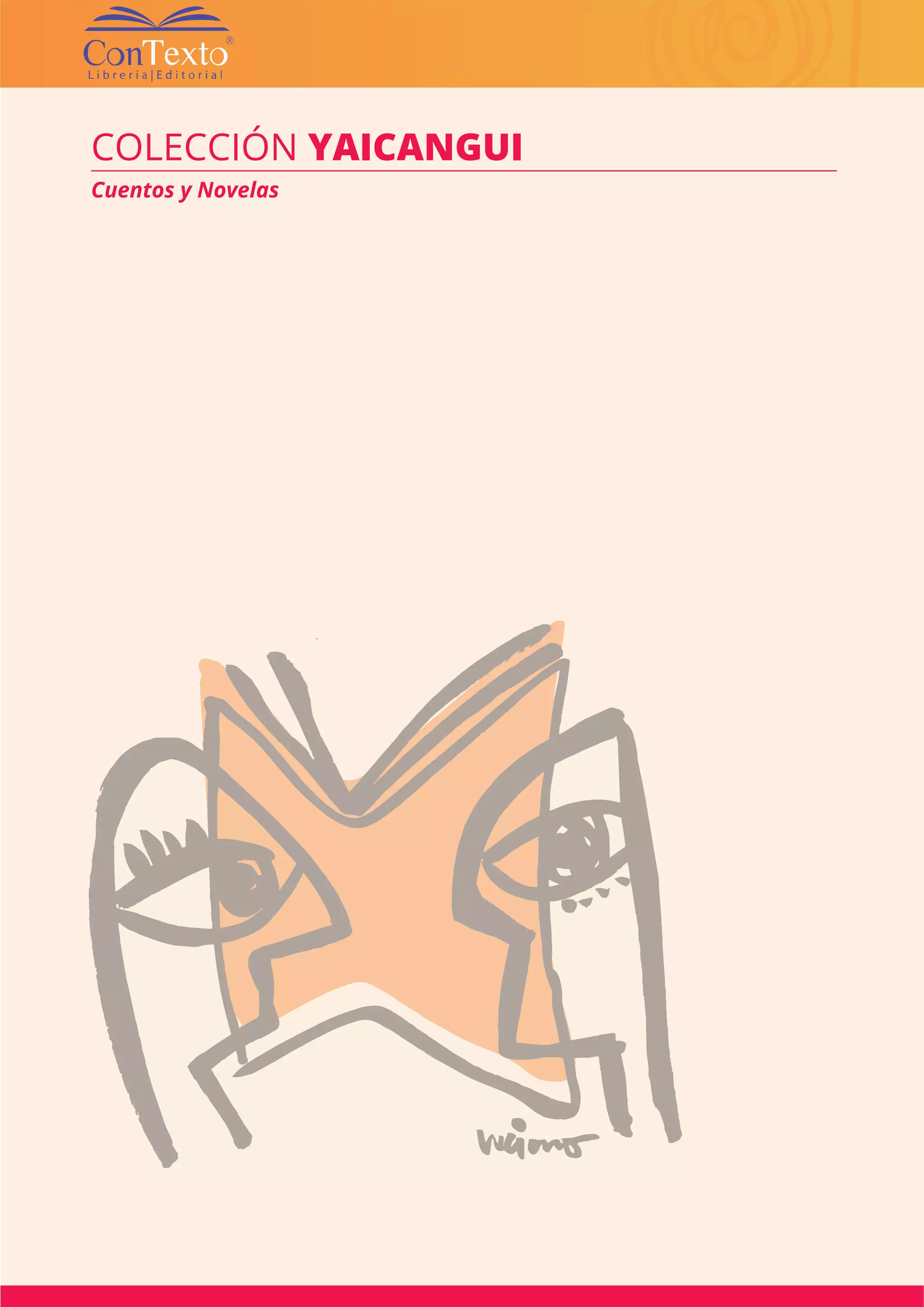 CATÁLOGO EDITORIAL CONTEXTO | 100 |
COLECCIÓN YAICANGUI
Cuentos y Novelas
 