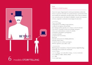 Curso

MODELO STORYTELLING
Através da criação e fragmentação de estórias que transmitam a essência das
marcas e os processos associados com a gestão das destas, é possível desenvolver
novos modelos de comunicação com maior eficácia. Não se trata de comunicar
com o mercado mas sim, criar relações de afinidade e emoção entre as pessoas e
as marcas, originando a construção de uma imagem de marca forte.
CONTEÚDOS

O que é storytelling?
A importância do storytellling ao longo da história;
A cultura da convergência e interactividade;
Que estratégias podemos aprender com o cinema e as séries de televisão?
Como decide o consumidor com base nas tecnologias emergentes;
Como os new media mudaram o consumo de conteúdo;
Consumidores, participantes ou protagonistas?
A narrativa transmídia;
A criação de universos de ficção;
Brand copy.
Transmitir estórias através de múltiplas plataformas;
Alternative Reality Games;
A criação de universos, estórias e personagens;
Webséries, aplicativos, ações online e virais.
CATALIZADORES

modelo STORYTELLING

Marketing Viral; Consumidores; Criação de narrativas; Digital Branding;
Transmedia; Novos modelos de comunicação.
Duração 21 horas
Local e Data Braga – 6,7 e 8.05.2013 / Lisboa – 13, 14 e 15.05.2013
Horário 09h30 às 13h00 e 14h30 às 18h30
Preço 380€
Formador João Lopes

 