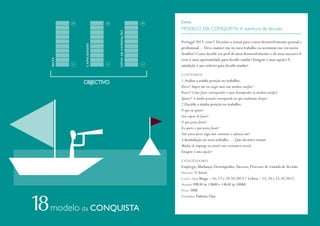 Curso

MODELO DA CONQUISTA: A aventura da decisão
Portugal 2013: crise?! Decisões a tomar para o meu desenvolvimento pessoal e
profissional… Devo manter-me no meu trabalho ou aventurar-me em novos
desafios? Como decidir em prol do meu desenvolvimento e do meu sucesso? A
crise é uma oportunidade para decidir mudar? Emigrar é uma opção? A
satisfação é um critério para decidir mudar?
CONTEÚDOS

1.Avaliar a minha posição no trabalho:
Devo!? Impor-me ou exigir mais nas minhas tarefas?
Posso!? Como fazer corresponder o meu desempenho às minhas tarefas?
Quero!? A minha posição corresponde ao que realmente desejo?
2.Decidir a minha posição no trabalho:
O que eu quero?
Sou capaz de fazer?
O que posso fazer?
Eu quero o que posso fazer?
Não posso fazer algo, mas continuo a esforçar-me?
3.Insatisfação no meu trabalho…. Que decisões tomar:
Mudar de emprego na atual crise económico-social;
Emigrar é uma opção?
CATALIZADORES

Emprego; Mudança; Desempenho; Sucesso; Processo de tomada de decisão.
Duração 21 horas
Local e Data Braga – 16, 17 e 18.10.2013 / Lisboa – 23, 24 e 25.10.2013
Horário 09h30 às 13h00 e 14h30 às 18h00
Preço 380€
Formador Palmira Dias

modelo da CONQUISTA

 