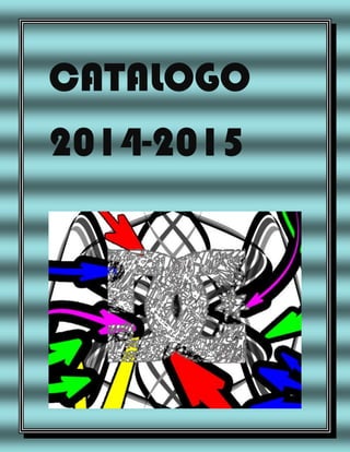 CATALOGO
2014-2015

 