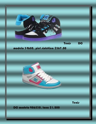 Tenis

DC

modelo 34688, piel sintética $567.00

Tenis
DC modelo 986530, lona $1,200

 