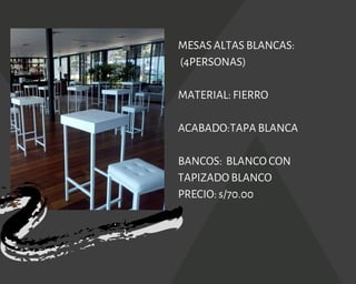 MESAS ALTAS BLANCAS:
(4PERSONAS)
MATERIAL: FIERRO
ACABADO:TAPA BLANCA
BANCOS:  BLANCO CON
TAPIZADO BLANCO
PRECIO: s/70.00
 