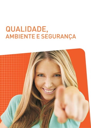 QUALIDADE,
AMBIENTE E SEGURANÇA
 