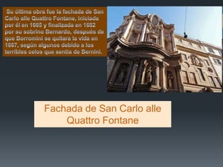 Fachada de San Carlo alle
Quattro Fontane
 