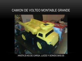 CAMION DE VOLTEO MONTABLE GRANDE

HASTA 25 KG DE CARGA, LUCES Y SONIDO $450.00

 