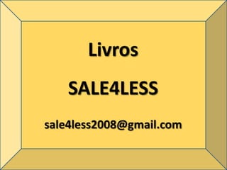 LivrosSALE4LESSsale4less2008@gmail.com(21) 3717-5181 