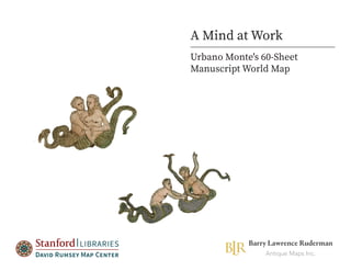 A Mind at Work
Urbano Monte's 60-Sheet
Manuscript World Map
 