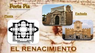 Porta Pia
Fachada
Planta
 