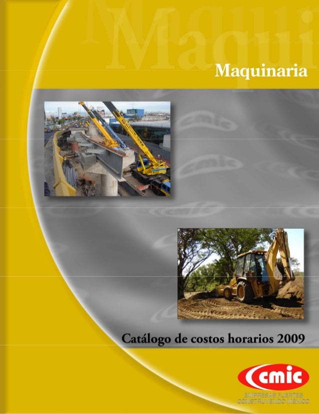 Catalogo De Costos Horarios Maquinaria Cmic 2014 En | catalogo de maquinaria 2009 cmic scjm Catalogo De Costos Horarios Maquinaria Cmic 2014 En | catalogo de maquinaria 2009 cmic scjm