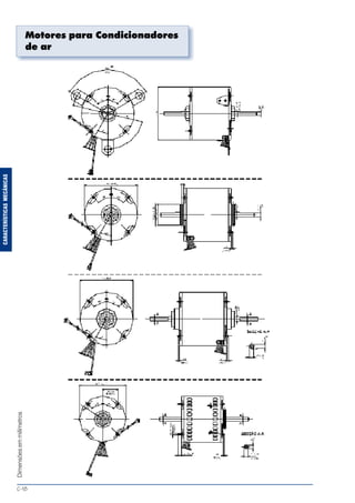 C-18
CARACTERÍSTICASMECÂNICAS
Motores para Condicionadores
de ar
Dimensõesemmilímetros
 