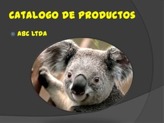Catalogo de productos
   Abc Ltda
 