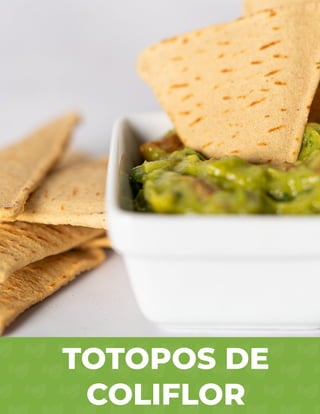 TOTOPOS DE
COLIFLOR
 