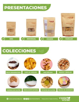 yɐƵȺɈȲƊȺȯȲƵȺƵȁɈƊƧǞȌȁƵȺ
yɐƵȺɈȲƊȺƧƊɈƵǐȌȲǠƊȺ
wǞȁǞ
IȲɐɈƊƮƵȺǘǞƮȲƊɈƊƮƊ !ǘǞȯȺƮƵɨƵȲƮɐȲƊ wƊǠɹǞȁ˜ƊƮȌ yɐƵƧƵȺɯȺƵǿǞǶǶƊȺ
0ȁƮɐǶɹƊȁɈƵȁƊɈɐȲƊǶ
RƊȲǞȁƊȺȺǞȁǐǶɐɈƵȁ ÀȌɈȌȯȌȺƮƵƧȌǶǞ˜ȌȲ „ƦǶƵƊȺ
XȁƮǞɨǞƮɐƊǶ IƊǿǞǶǞƊȲ
JȲƊȁƮƵ
HARINAS SIN GLUTEN ENDULZANTE NATURAL TOTOPOS SIN GLUTEN OBLEAS DE AMARANTO
FRUTA DESHIDRATADA CHIPS DE VERDURA MAIZ INFLADO NUECES Y SEMILLAS
COLECCIONES
MINI INDIVIDUAL GRANDE FAMILIAR
PRESENTACIONES
 