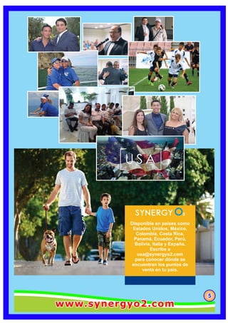 555
Disponible en países como
Estados Unidos, México,
Colombia, Costa Rica,
Panamá, Ecuador, Perú,
Bolivia, Italia y España.
Escribe a
usa@synergyo2.com
para conocer dónde se
encuentran los puntos de
venta en tu país.
www.synergyo2.comwww.synergyo2.comwww.synergyo2.com
 
