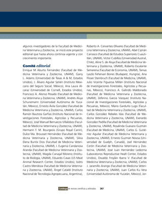 algunos investigadores de la Facultad de Medici-               Roberto A. Cervantes olivares (Facultad de Medi-
na veterinaria y Zootecnia, se inició este proyecto            cina veterinaria y Zootecnia, UNAM), Abel Ciprián
editorial que hasta ahora continúa vigente y con               Carrasco (Facultad de Estudios Superiores Cuauti-
crecimiento importante.                                        tlán, UNAM), víctor Cubillos (Universidad Austral,
                                                               Chile), Aline S. de Aluja (Facultad de Medicina ve-
Comité editorial                                               terinaria y Zootecnia, UNAM), Roberto Escalante
Enrique M Aburto Fernández (Facultad de Me-                    Semerena (Facultad de Economía, UNAM), Tamas
dicina veterinaria y Zootecnia, UNAM), Garry                   Laszlo Fehervari Bones (Budapest, Hungría), Ana
L. Adams (Universidad de Texas A & M, Estados                  Flisser Steinbruch (Facultad de Medicina, UNAM),
Unidos), J. Álvaro Aguilar Setién (instituto Mexi-             Julio vicente Figueroa Millán (instituto Nacional
cano del Seguro Social, México), Ana Laura Al-                 de investigaciones Forestales, Agrícolas y Pecua-
caraz (Universidad de Cornell, Estados Unidos),                rias, México), Francisco A. Galindo Maldonado
Francisco A. Alonso Pesado (Facultad de Medici-                (Facultad de Medicina veterinaria y Zootecnia,
na veterinaria y Zootecnia, UNAM), Andrés Aluja                UNAM), Zeferino García vázquez (instituto Na-
Schunemann (Universidad Autónoma de Yuca-                      cional de investigaciones Forestales, Agrícolas y
tán, México), Ernesto Ávila González (Facultad de              Pecuarias, México), Mario Garduño Lugo (Facul-
Medicina veterinaria y Zootecnia, UNAM), Carlos                tad de Medicina veterinaria y Zootecnia, UNAM),
Ramón Bautista Garfias (instituto Nacional de in-              Carlos González Rebeles islas (Facultad de Me-
vestigaciones Forestales, Agrícolas y Pecuarias,               dicina veterinaria y Zootecnia, UNAM), Everardo
México), José Manuel Berruecos villalobos (Facul-              González Padilla (Facultad de Medicina veterinaria
tad de Medicina veterinaria y Zootecnia, UNAM),                y Zootecnia, UNAM), Rosalinda Guevara Guzmán
Hermann F. M. Bourgeois (Grupo Royal Canin),                   (Facultad de Medicina, UNAM), Carlos G. Gutié-
Dulce Ma. Brousset Hernández (Facultad de Me-                  rrez Aguilar (Facultad de Medicina veterinaria y
dicina veterinaria y Zootecnia, UNAM), Silvia                  Zootecnia, UNAM), Ernesto Guzmán Novoa (Uni-
Elena Buntix Dios (Facultad de Medicina veteri-                versidad de Guelph, Canadá), Joel Hernández
naria y Zootecnia, UNAM), i. Eugenia Candanosa                 Cerón (Facultad de Medicina veterinaria y Zoo-
Aranda (Facultad de Medicina veterinaria y Zoo-                tecnia, UNAM), José Juan Hernández Ledezma
tecnia, UNAM), Magda Carvajal Moreno (institu-                 (Laboratorios Reproductive Healt Center, Estados
to de Biología, UNAM), Eduardo Casas (US Meat                  Unidos), osvaldo Froylán ibarra v. (Facultad de
Animal Research Center, Estados Unidos), isidro                Medicina veterinaria y Zootecnia, UNAM), Carlos
Castro Mendoza (Facultad de Medicina veterina-                 J. Jaramillo Arango (Facultad de Medicina veteri-
ria y Zootecnia, UNAM), Ángel Cataldi (instituto               naria y Zootecnia, UNAM), Juan Carlos Ku vera
Nacional de Tecnología Agropecuaria, Argentina),               (Universidad Autónoma de Yucatán, México), Jor-




                              Catálogo de revistas científicas y arbitradas   267
 