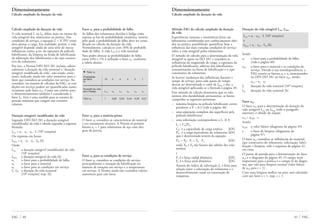 41 FAGFAG 40
Dimensionamento
Cálculo ampliado da duração da vida
Cálculo ampliado da duração da vida
A vida nominal L ou Lh difere mais ou menos da
vida atingível dos rolamentos na prática. Das
condições de serviço, a equação L = (C/P)p consi-
dera apenas a carga. Em realidade, porém, a vida
atingível depende ainda de uma série de outras
influências como, p.ex. da espessura da película
lubrificante, da limpeza na fenda de lubrificação,
da aditivação dos lubrificantes e do tipo constru-
tivo do rolamento.
Por isto, a Norma DIN ISO 281 incluiu, adicio-
nalmente à duração da vida nominal a “duração
atingível modificada da vida”, não tendo, entre-
tanto, indicado ainda um valor numérico para o
fator que considera as condições em serviço. Ao
contrário, no sistema de cálculos da FAG, as con-
dições em serviço podem ser quantificadas nume-
ricamente pelo fator a23. Como um critério para
o dimensionamento também é considerado o
fator fs*. Este é uma medida para as tensões de
pressão máximas que surgem nos contatos
rolantes.
Duração atingível (modificada) da vida
Segundo DIN ISO 281 a duração atingível
(modificada) da vida é obtida segundo a seguinte
fórmula:
Lna = a1 · a2 · a3 · L [106
rotações]
Ou expresso em horas:
Lhna = a1 · a2 · a3 · Lh [h]
Onde:
Lna a duração atingível (modificada) da vida
[106
rotações]
Lhna a duração atingível da vida [h]
a1 o fator para a probabilidade de falha
a2 o fator para o material
a3 o fator para as condições em serviço
L, Lh a duração da vida nominal
[106
rotações] resp. [h]
Fator a1 para a probabilidade de falha
As falhas dos rolamentos devidas à fadiga estão
sujeitas as leis de probabilidade estatística, motivo
pelo qual, a probabilidade de falha deve ser consi-
derada no cálculo da duração da vida.
Normalmente, calcula-se com 10% de probabili-
dade de falha. A vida L10 é a vida nominal.
Para poder abarcar as probabilidades de falha
entre 10% e 1% é utilizado o fator a1, conforme
a tabela abaixo:
▼ Fator a1
Probilidade
de falha 10 5 4 3 2 1
%
Duraçãõ da vida
até a fadiga L10 L5 L4 L3 L2 L1
Fator a1 1 0,62 0,53 0,44 0,33 0,21
Fator a2 para a matéria-prima
O fator a2 considera as características do material
e seu tratamento térmico. A Norma só permite
fatores a2 > 1 para rolamentos de aço com alto
grau de pureza.
Fator a3 para as condições de serviço
O fator a3 considera as condições de serviço,
principalmente a situação da lubrificação no
número de rotações em serviço e a temperatura
em serviço. A Norma ainda não considera valores
numéricos para este fator.
Dimensionamento
Cálculo ampliado da duração da vida
Método FAG do cálculo ampliado da duração
da vida
Experiências extensas e sistemáticas feitas em
laboratório corroboradas por conhecimentos obti-
dos na prática, possibilitam quantificar hoje a
influência das mais variadas condições de serviço
sobre a vida atingível pelos rolamentos.
O método de cálculo para a determinação da vida
atingível se apoia na ISO 281 e considera as
influências da magnitude de carga, a espessura da
película lubrificante, aditivos dos lubrificantes,
contaminações na fresta de lubrificação e o tipo
construtivo do rolamento.
Se houver mudanças das influências durante o
tempo de serviço, para cada quota de tempo
deverá ser determinado o valor de Lhna e daí, a
vida atingível aplicando-se a fórmula à página 49.
Este método de cálculo demonstra que os rola-
mentos têm durabilidade permanente, se forem
cumpridas as seguintes premissas:
– máxima limpeza na película lubrificante corres-
pondente a V = 0,3 (vide à página 46)
– uma separação completa das superfícies pela
película lubrificante
– uma solicitação correspondente a fs* м 8
fs* = C0/P0*
C0 é a capacidade de carga estática [kN]
P0* é a carga equivalente do rolamento [kN]
que é determinada através da equação
P0* = X0 · Fr + Y0 · Fa [kN]
onde X0 e Y0 são fatores das tabelas dos rola-
mentos
e
Fr é a força radial dinâmica [kN]
Fa é a força axial dinâmica [kN]
Através do índice de solicitação fs* é feita uma
relação entre a solicitação do rolamento e o
desenvolvimento usual na construção de
máquinas.
Duração da vida atingível Lna, Lhna
Lna = a1 · a23 · L [106
rotações]
e
Lhna = a1 · a23 · Lh [h]
Sendo
a1 o fator para a probabilidade de falha
(vide à página 40)
a23 o fator para o material e as condições de
serviço. Devido à sua interdependência, a
FAG reuniu os fatores a2 e a3 mencionados
na DIN ISO 281 no fator a23, sendo:
a23 = a2 · a3
L duração da vida nominal [106
rotações]
Lh duração da vida nominal [h]
Fator a23
O fator a23 para a determinação da duração da
vida atingível Lna ou Lhna (vide o parágrafo
anterior), é obtido da relação
a23 = a23II · s
Sendo
a23II o valor básico (diagrama da página 45)
s o fator de limpeza (diagramas da
página 47)
O fator a23 considera as influências do material,
tipo construtivo do rolamento, solicitação, lubri-
ficação e limpeza, vide o esquema da página 42,
em cima.
O ponto de partida para a determinação do fator
a23 é o diagrama da página 45. O campo mais
importante para a prática é o campo II do diagra-
ma, que vale para limpeza normal (valor básico
de a23 para s = 1)
Com uma limpeza melhor ou pior, será calculado
com um fator s > 1, resp. s < 1.
 