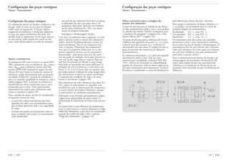 Configuração das peças contíguas
Ajustes · Assentamentos
Valores orientativos para a usinagem dos
assentos dos rolamentos
O grau de precisão para as tolerâncias de diâme-
tro dos assentamentos sobre o eixo e caixa podem
ser obtidos das tabelas “Valores orientativos para
a tolerância de usinagem”, à página 103 e “tole-
râncias básicas ISO”, à página 102.
Os graus de precisão para a tolerância da forma
cilíndrica das superfícies de ajuste (t1 e t3) e para
o desvio axial dos encostos (t2 e t4) devem ser
selecionados em uma classe IT melhor do que os
graus de precisão das tolerâncias de diâmetro
correspondentes.
As tolerâncias de posição t5 e t6 para um segundo
assentamento sobre o eixo, resp. na caixa –
expressas pela coaxialidade conforme DIN ISO
1101 – devem ser orientadas na adaptabilidade
angular do rolamento (vide os textos explicativos
dos tipos construtivos dos rolamentos). Também
deverão ser considerados os erros de alinhamento
pela deformação elástica do eixo e da caixa.
Para atingir as tolerâncias de forma cilíndrica t1 e
t3 na prática, recomendamos para os cursos de
medição (largura do assentamento):
Retilinidade 0,8 · t1, resp. 0,8 · t3
Circularidade 0,8 · t1, resp. 0,8 · t3
Paralelismo 1,6 · t1, resp. 1,6 · t3
Os rolamentos com furo cônico são ajustados
diretamente sobre o eixo conicamente conforma-
do ou sobre buchas de fixação e desmontagem. O
assentamento fixo do anel interno não é determi-
nado pela tolerância dos eixos como nos rolamen-
tos com furo cilíndrico, mas pelo deslocamento
axial sobre o assento cônico.
Para os assentamentos de buchas de fixação e de
desmontagem são permitidas tolerâncias de diâ-
metro mais amplas do que nos assentamentos
cilíndricos e as tolerâncias de forma devem ser
mantidas mais estreitadas do que as tolerâncias de
diâmetros.
101 FAG
Configuração das peças contíguas
Ajustes · Assentamentos
Configuração das peças contíguas
Os rolamentos devem ser fixados, conforme a sua
função, sobre os eixos ou na caixa em direção
radial, axial ou tangencial. A fixação radial e
tangencial normalmente é obtida por aderência,
ou seja, por ajuste interferente dos anéis. Em
sentido axial os rolamentos, via de regra, são pre-
sos por porcas, pelas tampas das caixas ou dos
eixos, anéis distanciadores ou anéis de retenção.
Ajustes, assentamentos
As tolerâncias ISO para os eixos e as caixas (ISO
286), juntamente com as tolerâncias ⌬dmp para o
furo e ⌬Dmp para o diâmetro externo dos rola-
mentos (DIN 620) resultam no ajuste. As tole-
râncias ISO são fixadas na forma de campos de
tolerância, sendo determinadas pela sua posição
em relação à linha 0 (= posição de tolerância) e
pelo seu tamanho (qualidade de tolerância, vide a
tabela à página 102). A posição de tolerância é
identificada por letras (maiúsculas para a caixa,
minúsculas para o eixo). Uma representação
esquemática dos ajustes para rolamentos mais
usuais se encontra à página 103.
Para a escolha do ajuste, devem ser considerados
os seguintes pontos de vista:
– os anéis dos rolamentos devem estar bem
apoiados em toda a sua circunferência, para
que se possa aproveitar toda a sua capacidade
de carga.
– os anéis não podem se movimentar sobre as
peças contrárias pois senão, os assentamentos
serão danificados.
– um anel de um rolamento livre deve se ajustar
às dilatações do eixo e da caixa, isto é, ser
axialmente deslocável. Somente nos rolamen-
tos de rolos cilíndricos N e NU, este ajuste
ocorre no próprio rolamento.
– montagem e desmontagem simples.
Com base nas primeiras duas exigências, os anéis
tanto o interno como o externo dos rolamentos
radiais, deverão fundamentalmente receber um
ajuste interferente. Mas se um rolamento livre
(veja o capítulo “Disposição dos rolamentos”)
tiver que ser axialmente deslocável, ou se rola-
mentos separáveis tiverem que ser montados e
desmontados - pelo menos para um dos anéis –
isto não pode ser realizado. Será então decisivo se
este anel recebe carga fixa ou rotativa. Para um
anel que fica parado em direção à carga (carga
fixa) pode ser permitido um ajuste deslizante (a
usinagem do eixo conforme g, e a da caixa, con-
forme G, H ou J).O outro anel, no entanto, que
gira relativamente à direção da carga (carga rotati-
va), basicamente receberá um ajuste interferente.
O esquema das condições de carga e de movi-
mento se encontram à página 104.
Nos rolamentos de rolos cilíndricos dos tipos N e
NU, ambos os anéis podem ser ajustados com
interferência, pois a compensação do comprimen-
to ocorre dentro do próprio rolamento e porque
os anéis podem ser montados separadamente.
Solicitações mais elevadas, principalmente golpes,
exigem uma sobremedida de ajuste maior e a
manutenção de tolerâncias de forma mais estreita-
da.
Os ajustes fixos e uma diferença de temperatura
entre os anéis interno e externo diminuem a folga
radial dos rolamentos, o que deve ser considerado
quando da escolha da folga (vide o capítulo
“Folga dos rolamentos”, à página 74).
FAG 100
A
t1
d d
At2
t5 A
D
t3
Bt4
Bt6 B
D
 