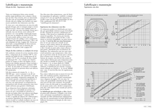 133 FAG
Lubrificação e manutenção
Seleção do óleo · Suprimento com óleo
Tanto em temperatura baixa como normal,
podem surgir problemas com a adução e drena-
gem do óleo. Para evitá-los, deve ser selecionado
um óleo com tal viscosidade que propicie uma
elevada vida até a fadiga, mas também um supri-
mento satisfatório dos rolamentos com óleo.
Às vezes, p.ex. com rolamentos em eixos de saída
girando devagar, não se consegue atingir a viscosi-
dade de serviço. Nestes casos também pode ser
usado um óleo com uma viscosidade menor que a
indicada, mas este deverá conter aditivos EP
atuantes e ter a sua aptidão comprovada através
de um teste na máquina de ensaio FE8 da FAG.
De outro modo, pode-se contar com uma
redução do giro até a fadiga e com o surgimento
de desgaste nas superfícies funcionais ( vide o cál-
culo ampliado de vida, à página 40). Deverá ser
observada a compatibilidade de óleos minerais
altamente aditivados com os materiais das
vedações e das gaiolas (vide à página 85).
Seleção do óleo conforme as condições de serviço
Sob condições normais de serviço (pressão atmos-
férica, temperatura de no máximo 100 °C com
imersão em banho de óleo e temperatura de no
máximo 150 °C com circulação de óleo, relação
de solicitação P/C < 0,1, rotação até o limite),
podem ser usados os óleos não ligados, de pre-
ferência não inibidos (proteção contra corrosão e
envelhecimento, identificação L conforme DIN
51 502). Se não puder ser mantida a viscosidade
prescrita, deverão ser previstos óleos com aditivos
EP apropriados.
Sob altos números de rotação (ka · n · dm >
500 000 rpm · mm) é vantajoso o uso de um
óleo estável à corrosão, não espumante, com uma
relação viscosidade--temperatura apropriada. Na
fase inicial, quando a temperatura geralmente é
baixa é evitado um atrito por chapisco alto, e
com isto, um aquecimento; na temperatura de
permanência mais elevada, permanece uma visco-
sidade suficiente para garantir a lubrificação.
Se os rolamentos forem altamente solicitados
(P/C > 0,1) ou a viscosidade em serviço ν for
menor do que a viscosidade de referência ν1,
deverão ser usados óleos com aditivos anti-desgas-
te (óleos EP, identificação P conforme DIN
51502). A aptidão de aditivos EP é diferenciada e
na maioria, dependente da temperatura. A efi-
ciência só pode ser avaliada mediante um teste no
rolamento (Bancada de Ensaio FE8 da FAG).
Nos óleos para altas temperaturas, a par do limite
da temperatura de aplicação e também o compor-
tamento V/T tem um significado importante. A
escolha é feita com base nas propriedades do óleo.
Vide a publicação FAG WL 81115 DA
“Lubrificação de rolamentos”.
Suprimento dos rolamentos com óleo
Os rolamentos podem ser lubrificados por imer-
são, por quantidades mínimas ou por recirculação
de óleo. Quando for prevista a lubrificação por
imersão, o óleo deverá ser conduzido aos mancais
através de aparelhos. No sistema por imersão,
também conhecido por banho de óleo, o rola-
mento se encontra mergulhado, em parte imerso
no óleo. O nível do óleo nos eixos horizontais
deve ser tal, que atinja até à metade ou por
inteiro o corpo rolante inferior do rolamento,
quando em repouso. Com o rolamento girando,
o óleo é levado em parte pelos corpos rolantes e
pela gaiola e distribuído pela circunferência do
rolamento. Nos rolamentos com um corte trans-
versal assimétrico, que transportam o óleo, têm
que ser previstos canais de retorno para o mesmo,
para se formar uma circulação. Com um alto
número de rotações, um nível de óleo acima do
corpo rolante inferior gera uma temperatura mais
alta, devido ao trabalho de chapisco. Se o índice
de rotação n · dm se situar abaixo de 150000
rpm · mm, o rolamento pode ser inteiramente
submerso. A lubrificação por imersão é normal-
mente utilizada em rotações n · dm de até 300000
rpm · mm. O nível de óleo deve ser regularmente
controlado.
Para valores indicativos para os prazos de troca do
óleo, sob condições normais, temperatura do
rolamento de até 80 °C, reduzida contaminação
veja o diagrama da página 133, em cima. As
caixas com quantidades reduzidas de óleo exigem
uma troca de óleo mais constante. No período
inicial, a troca do óleo pode ser necessária depois
de um prazo muito curto, devido à temperatura
mais alta e pela sujeira maior causada por partícu-
las de abrasão.
Na lubrificação por recirculação, o óleo, depois
de passar pelo rolamento, é dirigido a um recipi-
ente e novamente encaminhado ao rolamento,
tornando um filtro absolutamente indispensável,
pelo fato de contaminações na fenda lubrificante
influírem fortemente na duração da vida (veja a
página 40).
FAG 132
Lubrificação e manutenção
Suprimento com óleo
▼ Nível do óleo na lubrificação por imersão ▼ Quantidade de óleo e intervalos para a troca,
dependendo do furo do rolamento
300
mm
200
100
60
40
20
10
0,2 0,4 0,6 1,0 2 4 6 8 10 l 20
d
Furo
do rola-
mento
Quantidade de óleo
10-12 meses
Intervalo de troca do óleo 2-3 meses
▼ Quantidades de óleo na lubrificação por recirculação
c
b
a
100
50
l/min
20
10
5
2
1
0,5
0,2
0,1
0,05
0,02
0,01
0,005
0,002
0,001
10 20 50 100 200 500 1 000 mm 3 000
c1 c2
b2
b1
a1
a2
Quanti-
dade
de óleo
Diâmetro externo do rolamento D
É necessária uma
quantidade maior
de óleo para a
dissipação do calor
Desnecessária
a dissipação
de calor
a Para lubrificação
com quantidade
de óleo suficiente
b Acima do limite
para rolamentos
com construção
simétrica
c Acima do limite
para rolamentos
com construção
assimétrica
a1, b1, c1: D/d Ͼ 1,5
a2, b2, c2: D/d Ϲ 1,5
 