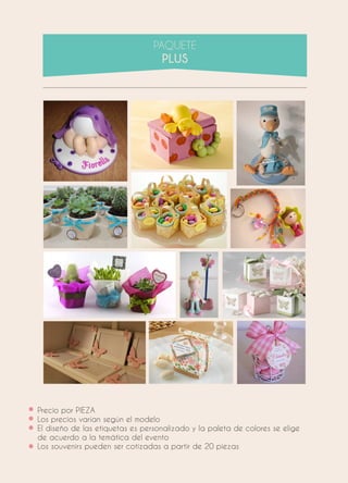 Precio por PIEZA
Los precios varían según el modelo
El diseño de las etiquetas es personalizado y la paleta de colores se elige
de acuerdo a la temática del evento
Los souvenirs pueden ser cotizadas a partir de 20 piezas
 