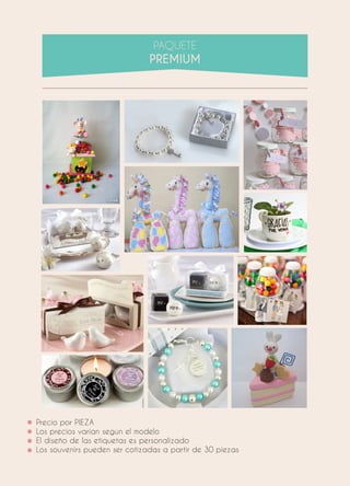 Precio por PIEZA
Los precios varían según el modelo
El diseño de las etiquetas es personalizado
Los souvenirs pueden ser cotizadas a partir de 30 piezas
PAQUETE
PREMIUM
 