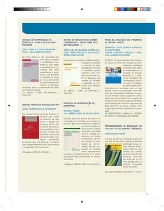 MANUAL DE INTERPRETAÇÃO DO                         MÉTODO DE RORSCHACH NO SISTEMA                  PROVA DE AVALIAÇÃO DOS PROCESSOS
RORSCHACH – PARA O SISTEMA COM-                    COMPREENSIVO – NOTAS SOBRE ESTU-                DE LEITURA – PROLEC
PREENSIVO                                          DOS BRASILEIROS - 1
                                                                                                   FERNANDO CUETOS, BLANCA RODRIGUES
JOHN E. EXNER JR E CONCEPCIÓN SENDÍN               ANNA ELISA DE VILLEMOR AMARAL, AN-              E ELVIRA RUANO
TRAD.: LAILA YAZIGI DE MASSUH                      TONIO CARLOS PACHECO E SILVA NETO E             SIMONE APARECIDA CAPELLINI E ADRI-
                                                   REGINA SONIA GATTAZ                             ANA MARQUES DE OLIVEIRA
De forma didática e bem organizada este
                     livro trata da validade       Este texto, que acompanha o Manual de Clas-     O PROLEC - Provas de Avaliação dos Processos
                     e confiabilidade inter-                            sificação do Rorschach     de Leitura é o teste mais utilizado por fono-
                     pretativa, suas etapas                             e o Manual de Inter-                              audiólogos, psicólogos
                     e estratégias para cor-                            pretação do Rorschach,                            e professores em países
                     relações dos dados                                 é atualizado periodi-                             de língua hispânica, na
                     quantitativos e quali-                             camente e, tem o ob-                              avaliação de crianças
                     tativos. Um protocolo                              jetivo de informar so-          PROLEC            disléxicas e, é igual-
                                                                                                                 PROVAS DE AVALIAÇÃO DOS PROCESSOS DE LEITURA



                     é analisado ao longo                               bre as pesquisas mais
                                                                                                                                  MANUAL

                                                                                                                          mente empregado nas
                     do livro, percorrendo                              recentes de validação                             investigações científi-
                     os aspectos cognitivos,
                                                                                                                               Casa do Psicólogo
                                                                                                                                               R




                                                                        e adaptação do Ror-                               cas sobre dificuldades
                     afetivos e relacionais,
                                                                                                    PROLEC MANUAL.indd 1                                        18/1/2010 10:14:30




                                                                        schach para amostras                              de aprendizagem como
ampliando, assim, a compreensão dos dados                               brasileiras.               demonstram as numerosas vezes em que
fornecidos pelo exame.                             24 páginas / ISBN: 85-7396-290-9 /              aparece citado nas publicações sobre esse
219 páginas / ISBN: 85-7396-055-8 /                18x27,5cm                                       tema. As pesquisadoras brasileiras, em parce-
18x27,5cm                                                                                          ria com Fernando Cuetos, adaptaram a ferra-
                                                                                                   menta para uso no Brasil, com o objetivo de
                                                                                                   oferecer uma ferramenta capaz de identificar
                                                   PRINCÍPIOS DA INTERPRETAÇÃO DO                  as dificuldades que interferem no processo de
MANUAL PRÁTICO DE AVALIAÇÃO DO HTP
                                                   RORSCHACH                                       desenvolvimento da leitura, atuando como
MARIA FLORENTINA N. G. RETODONTO                                                                   um guia para orientar programas de recuper-
                                                   IRVING B. WEINER                                ação.
Este manual oferece de forma didática, el-         Trad.: MARIA CECÍLIA DE VILHENA SILVA           KIT COMPOSTO POR: 1 MANUAL, 01 CADERNO
                        ementos para avaliar                                                       DE PROVA E 5 PROTOCOLOS DE REGISTRO
                        os desenhos da casa,       Esta obra aborda de maneira profunda, a in-
                        árvore e pessoas nos       terpretação de protocolos que integram os
                        contextos clínico e ed-    aspectos estruturais temáticos e comporta-
                        ucacional. Reúne várias                         mentos do indivíduo. O     PSICODIAGNÓSTICO DE RORSCHACH EM
                        interpretações forneci-                         autor discute a respeito   ADULTOS – ATLAS, NORMAS E REFLEXÕES
                        das para a análise dos                          de questões levantadas
                        grafismos, feitos pelos                         sobre a validade psi-      SONIA REGINA PASIAN
                        autores de testes e por                         cométrica da técnica
                        alguns     especialistas                        de Rorschach, além de      A autora, apresenta a compilação de parte de
no assunto. Para esta prova são necessários                             um método de inves-        sua tese do doutorado, oferecendo subsídio
folha de papel tamanho ofício, lápis, borracha                          tigação da person-                               prático para os que uti-
e caixa de lápis de cor ou crayon.                                      alidade. Estudos nor-                            lizam o Método de Ror-
                                                                        mativos de validação                             schach. Parte de uma
198 páginas / ISBN: 85-7396-081-7                                       foram exaustivamente                             reflexão da questão
                                                   realizados nos Estados Unidos e em outros                             normativa das técnicas
                                                   países conferindo confiabilidade aos resulta-                         projetivas, concluindo
                                                   dos obtidos.                                                          que ainda não se tem
                                                                                                                         uma solução para as
                                                   412 páginas / ISBN 85-7396-112-0 18x27,5cm                            questões levantadas
                                                                                                                         nestas discussões.

                                                                                                   260 páginas / ISBN 85-7396-096-5 / 14x21cm




                                                                                                                                                                                     15
 