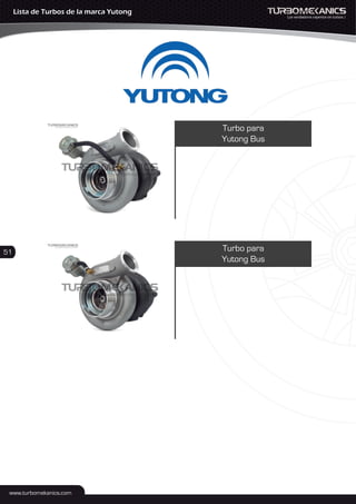 Turbo para
Yutong Bus
Lista de Turbos de la marca Yutong
Turbo para
Yutong Bus
51
 