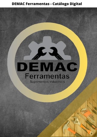 DEMAC Ferramentas - Catálogo Digital
 