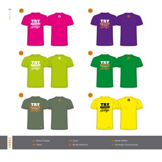CORES
12.11.
08.07.
10.09.
24ManTry
07. Rosa Choque
08. Roxo
09. Lima
10. Verde Helecho
11. Verde Militar
12. Amarelo Fluorescente
 